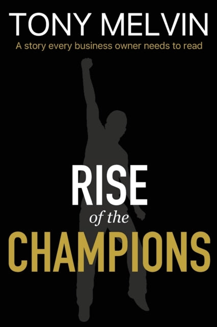 Book cover of: Rise of the Champions. By: Tony Melvin