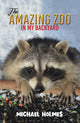 Book cover of: Amazing Zoo in My Backyard