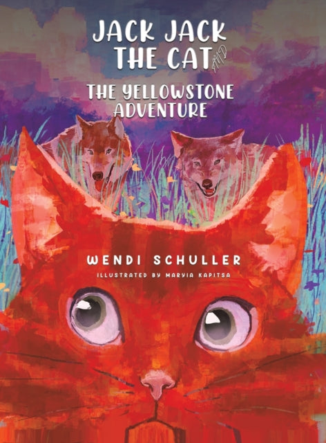 Book cover of: Jack Jack the Cat and the Yellowstone Adventure. By: Wendi Schuller