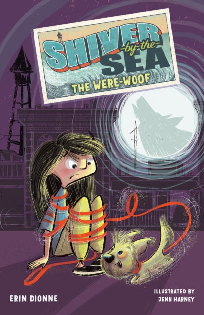 Book cover of: Shiver-by-the-Sea 2: The Were-woof. By: Erin Dionne