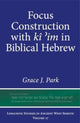 Book cover of: Focus Construction with ki ?im in Biblical Hebrew. By: Grace J. Park