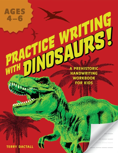 Book cover of: Practice Writing with Dinosaurs!. By: Terry Dactall