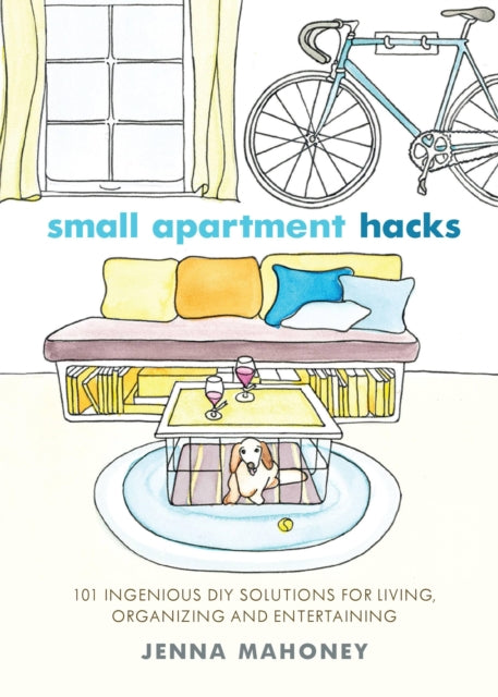 Book cover of: Small Apartment Hacks. By: Jenna Mahoney