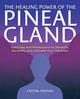Book cover of: Healing Power of the Pineal Gland. By: Crystal Fenton