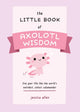 Book cover of: Little Book of Axolotl Wisdom. By: Jessica Allen
