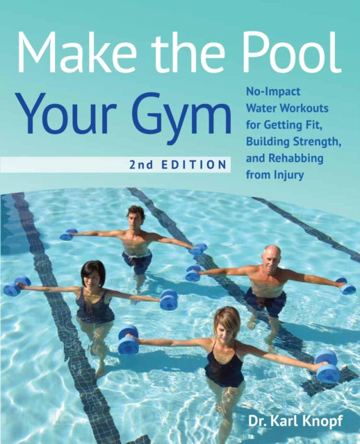 Book cover of: Make the Pool Your Gym, 2nd Edition. By: Karl Knopf