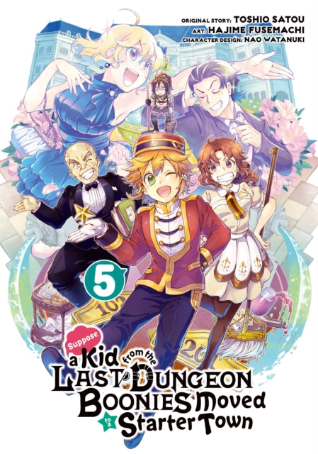 Book cover of: Suppose a Kid from the Last Dungeon Boonies Moved to a Starter Town 5. By: Toshio Satou