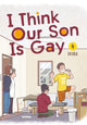 Book cover of: I Think Our Son Is Gay 04. By: Okura