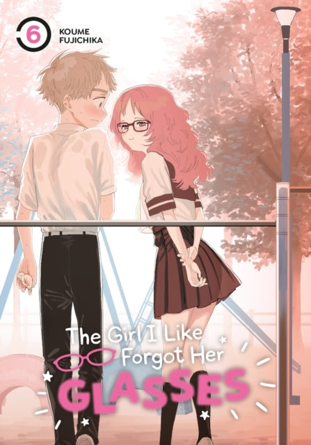 Book cover of: Girl I Like Forgot Her Glasses 06. By: Koume Fujichika