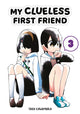 Book cover of: My Clueless First Friend 03. By: Taku Kawamura