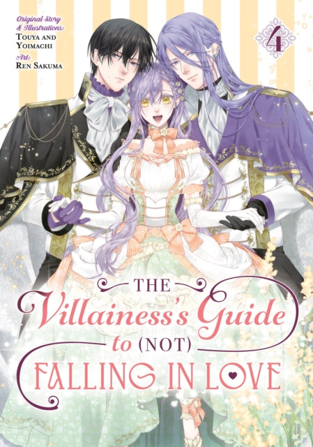 Book cover of: Villainess's Guide to (Not) Falling in Love 04 (Manga). By: Touya