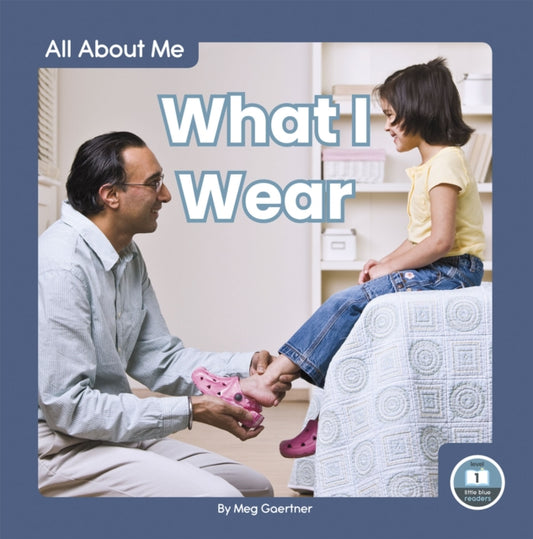 Book cover of: What I Wear. By: Meg Gaertner
