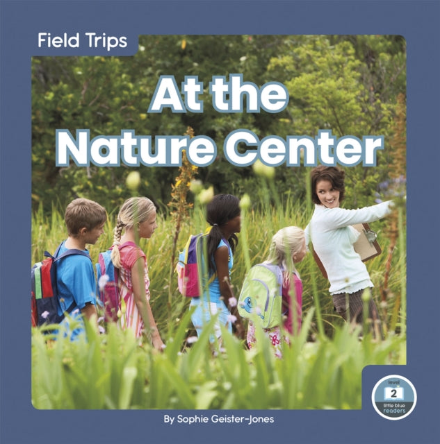 Book cover of: At the Nature Center. By: Sophie Geister-Jones