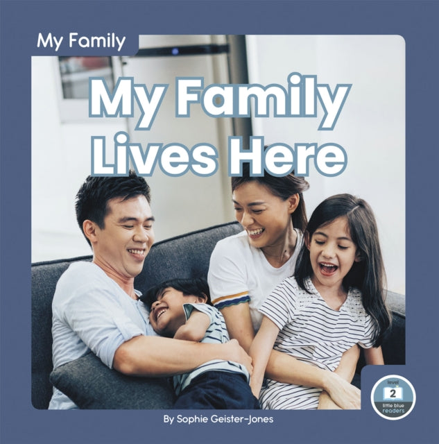 Book cover of: My Family Lives Here. By: Sophie Geister-Jones