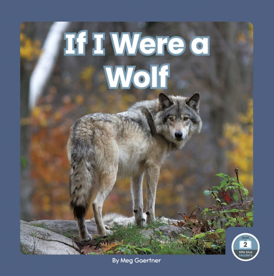Book cover of: If I Were a Wolf. By: Meg Gaertner
