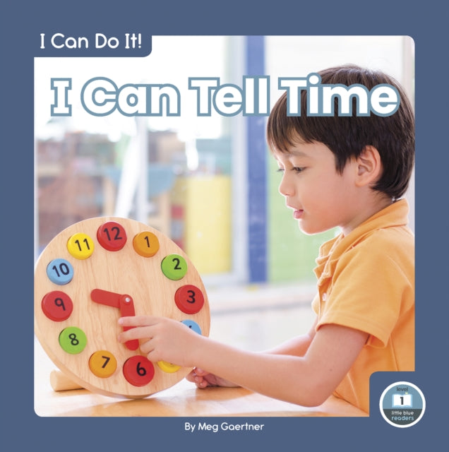 Book cover of: I Can Tell Time. By: Meg Gaertner