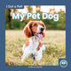 Book cover of: My Pet Dog. By: Brienna Rossiter
