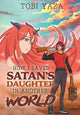 Book cover of: How I Saved Satan's Daughter in Another World. By: Tobi Yaza