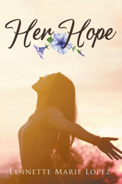 Book cover of: Her Hope. By: Lynnette Marie Lopez