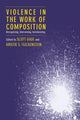 Book cover of: Violence in the Work of Composition. By: Scott Gage