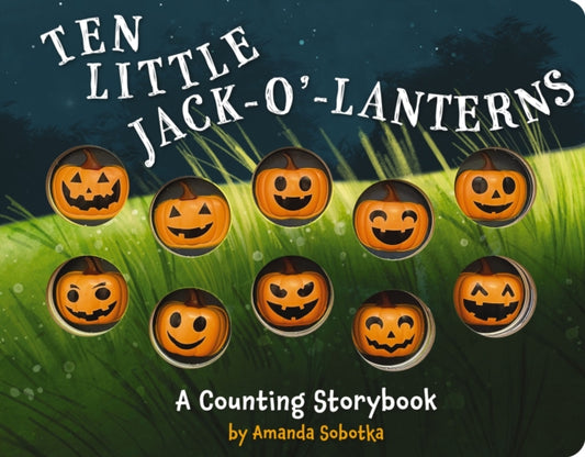 Book cover of: Ten Little Jack O Lanterns. By: Editors of Editors of Applesauce Press