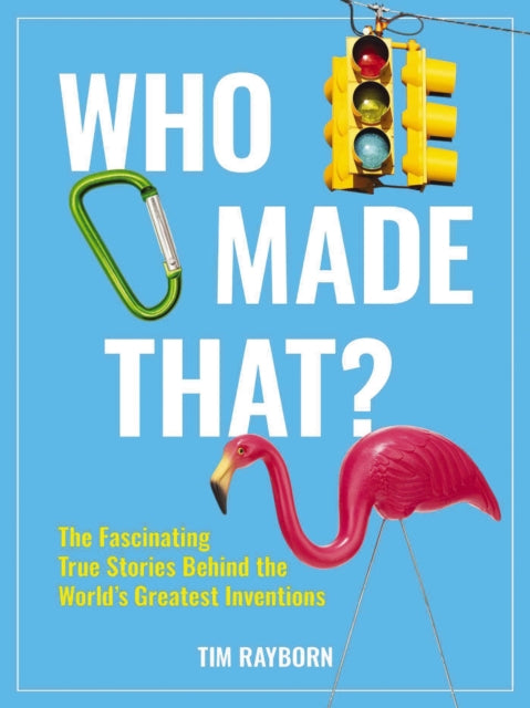 Book cover of: Who Made That?. By: Tim Rayborn