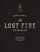 Book cover of: Lost Fire Cookbook. By: Germán Lucarelli