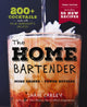 Book cover of: Home Bartender: The Third Edition. By: Shane Carley