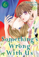 Book cover of: Something's Wrong With Us 6. By: Natsumi Ando
