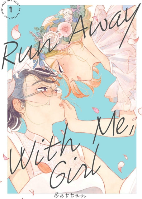 Book cover of: Run Away With Me, Girl 1. By: Battan
