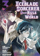 Book cover of: Iceblade Sorcerer Shall Rule the World 3. By: Norihito Sasaki
