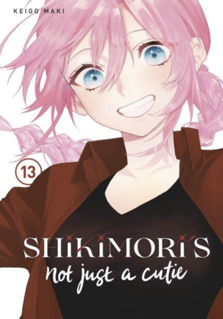 Book cover of: Shikimori's Not Just a Cutie 13. By: Keigo Maki