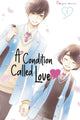 Book cover of: Condition Called Love 1. By: Megumi Morino
