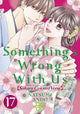 Book cover of: Something's Wrong With Us 17. By: Natsumi Ando