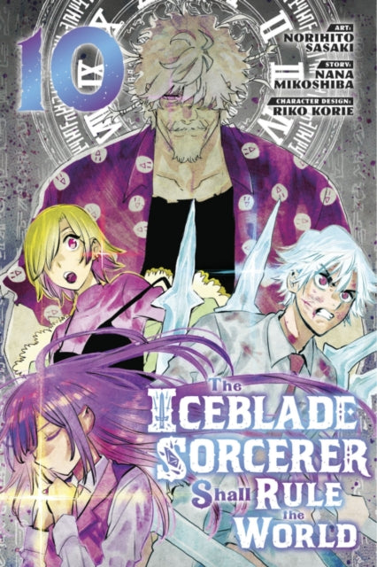 Book cover of: Iceblade Sorcerer Shall Rule the World 10. By: Norihito Sasaki