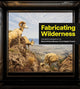 Book cover of: Fabricating Wilderness. By: Matt Davis
