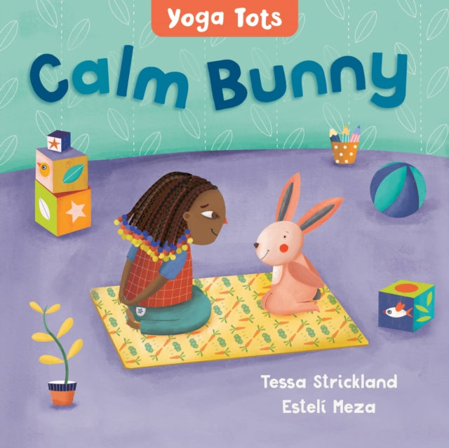 Book cover of: Yoga Tots: Calm Bunny. By: Tessa Strickland