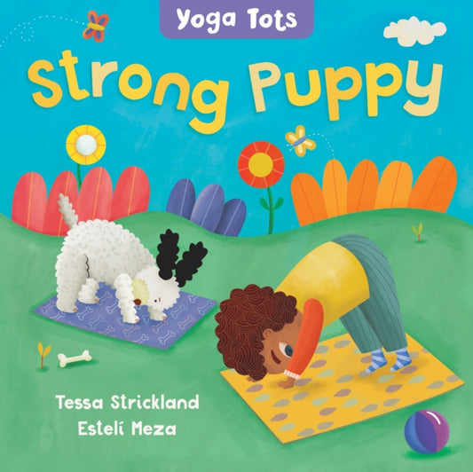 Book cover of: Yoga Tots: Strong Puppy. By: Tessa Strickland