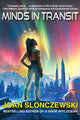 Book cover of: Minds in Transit. By: Joan Slonczewski