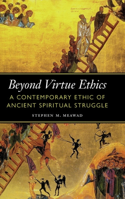 Book cover of: Beyond Virtue Ethics. By: Stephen M. Meawad