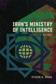 Book cover of: Iran's Ministry of Intelligence. By: Steven R. Ward