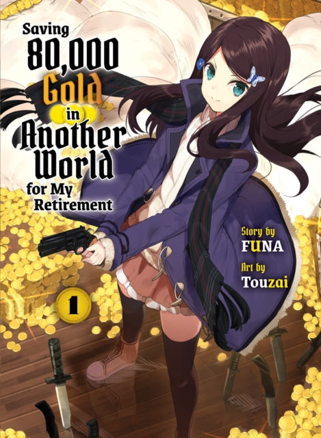 Book cover of: Saving 80,000 Gold in Another World for my Retirement 1 (light novel). By: Funa
