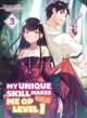Book cover of: My Unique Skill Makes Me OP even at Level 1 Vol 3 (light novel). By: Nazuna Miki