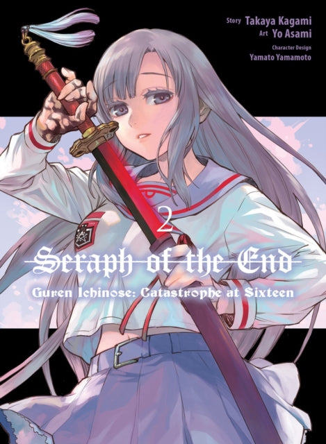 Book cover of: Seraph of the End: Guren Ichinose: Catastrophe at Sixteen (manga) 2. By: Yo Asami