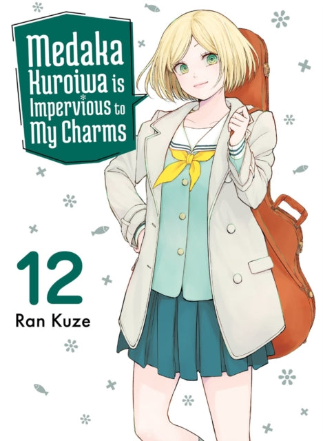 Book cover of: Medaka Kuroiwa Is Impervious to My Charms 12