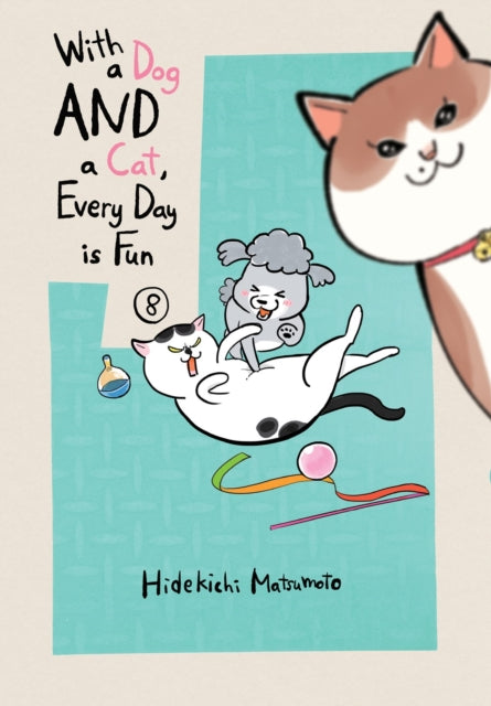 Book cover of: With a Dog AND a Cat, Every Day is Fun, Volume 8