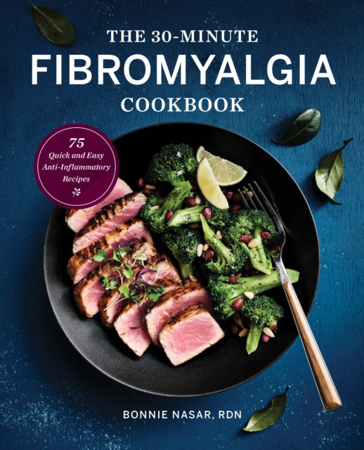 Book cover of: 30-Minute Fibromyalgia Cookbook. By: Bonnie Nasar