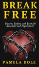 Book cover of: Break Free From The Narcissist and Psychopath