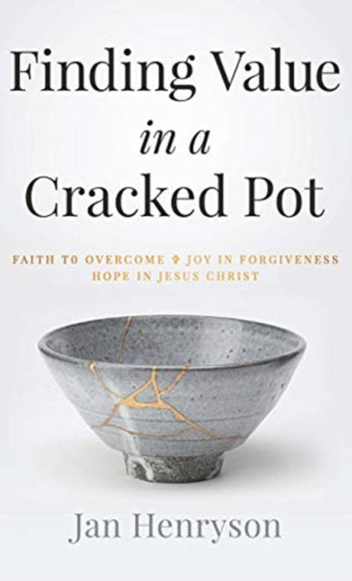 Book cover of: Finding Value in a Cracked Pot. By: Jan Henryson