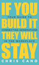Book cover of: If You Build It They Will Stay. By: Chris Cano